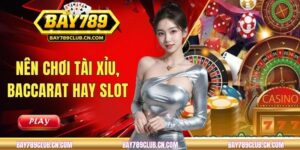 Người Mới Nên Chơi Tài Xỉu, Baccarat Hay Slot Nổ Hũ?