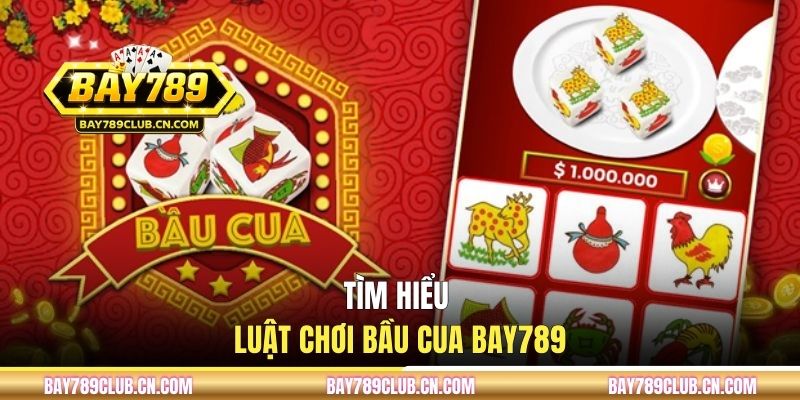 Tìm hiểu luật chơi bầu cua BAY789